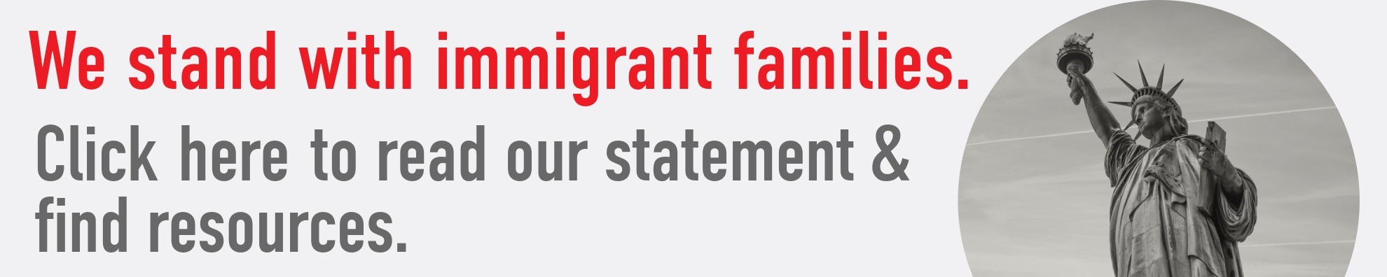 We stand with immigrant families. Click here to read our statement and find resources.