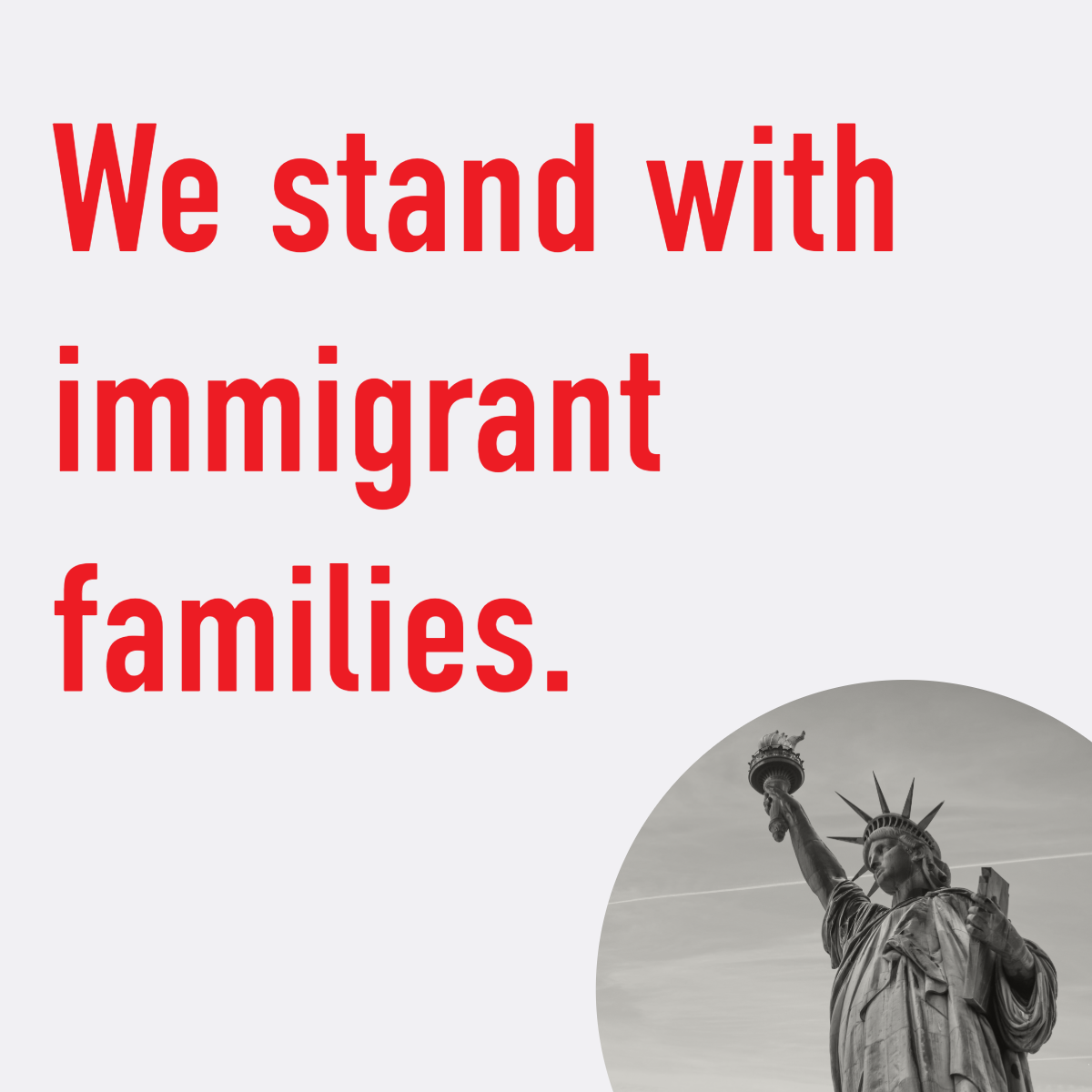 We stand with immigrant families.